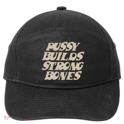 Pussy Builds Strong Bones 7-Panel Snapback Hat