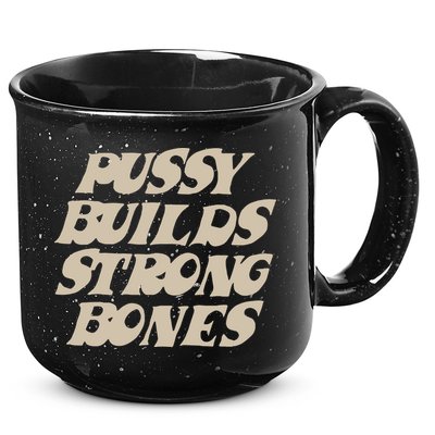 Pussy Builds Strong Bones 15oz Campfire Ceramic Mug