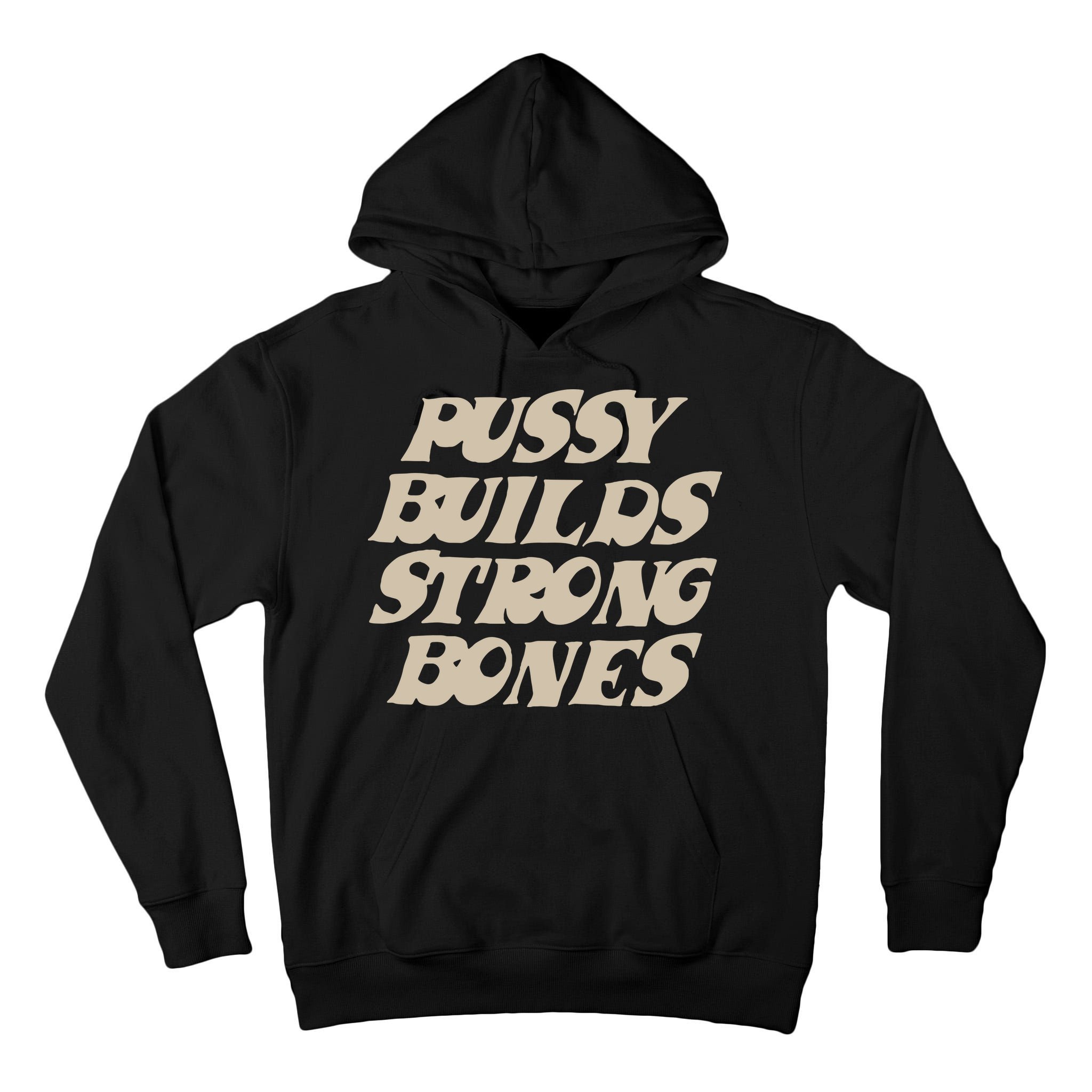 Pussy Builds Strong Bones Tall Hoodie