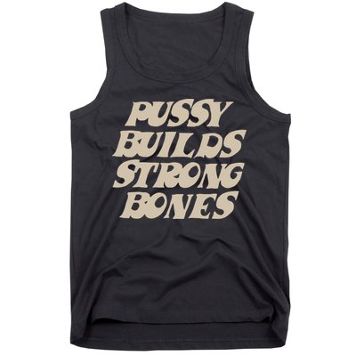 Pussy Builds Strong Bones Tank Top