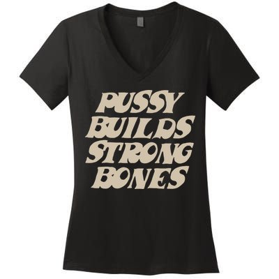 Pussy Builds Strong Bones Women's V-Neck T-Shirt