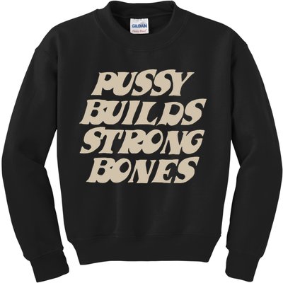 Pussy Builds Strong Bones Kids Sweatshirt