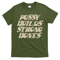 Pussy Builds Strong Bones T-Shirt