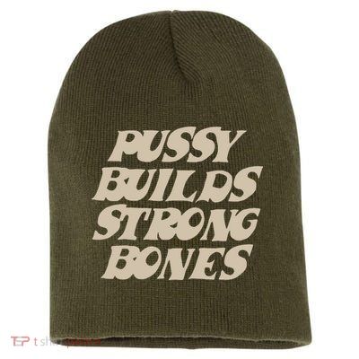 Pussy Builds Strong Bones Short Acrylic Beanie