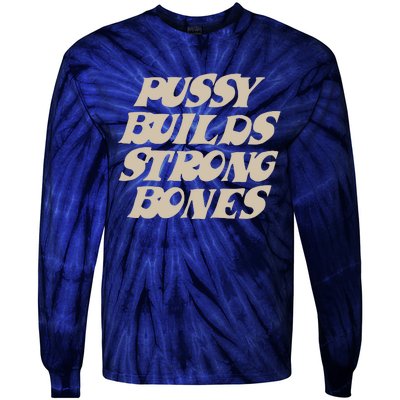 Pussy Builds Strong Bones Tie-Dye Long Sleeve Shirt