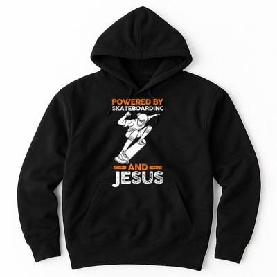 Powered by skateboarding and jesus Hoodie