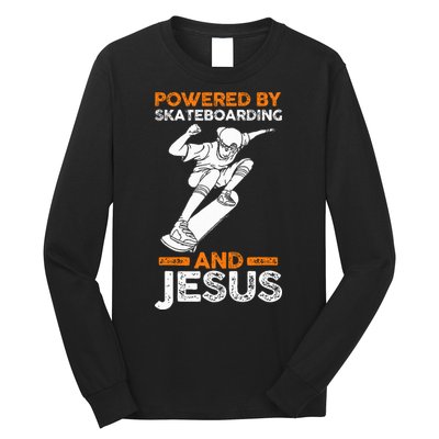 Powered by skateboarding and jesus Long Sleeve Shirt