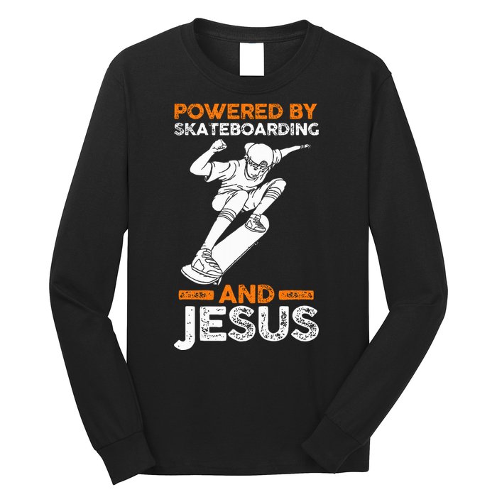Powered by skateboarding and jesus Long Sleeve Shirt