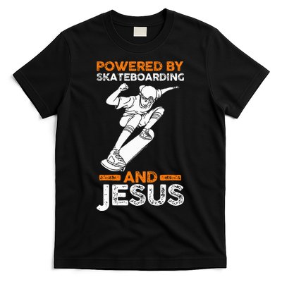 Powered by skateboarding and jesus T-Shirt