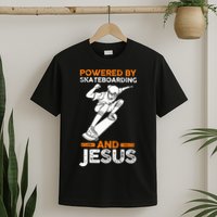 Powered by skateboarding and jesus T-Shirt
