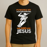 Powered by skateboarding and jesus T-Shirt