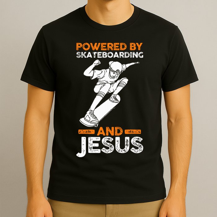 Powered by skateboarding and jesus T-Shirt