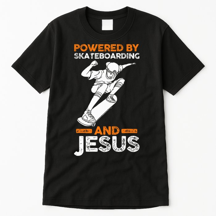 Powered by skateboarding and jesus Tall T-Shirt