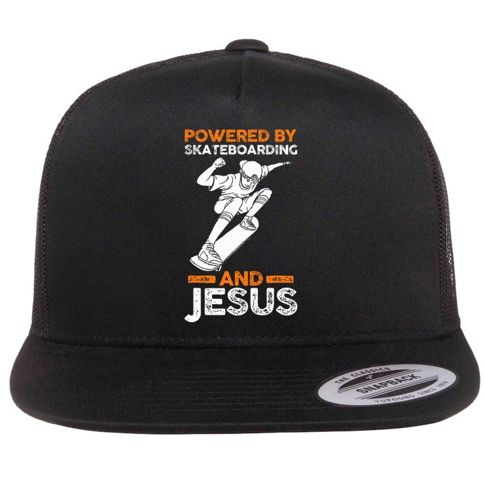 Powered by skateboarding and jesus Flat Bill Trucker Hat