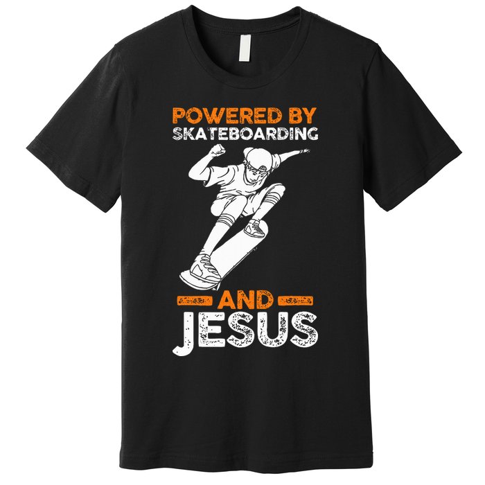 Powered by skateboarding and jesus Premium T-Shirt