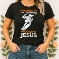 Powered by skateboarding and jesus Womens T-Shirt