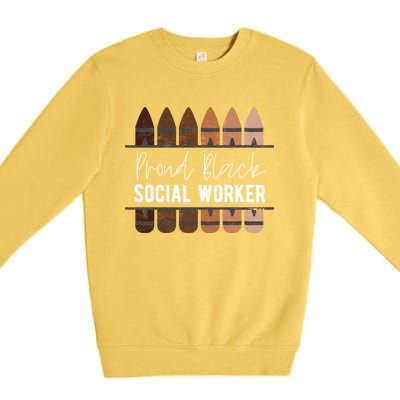 Proud Black Social Worker Black History Month Social Worker Cool Gift Premium Crewneck Sweatshirt