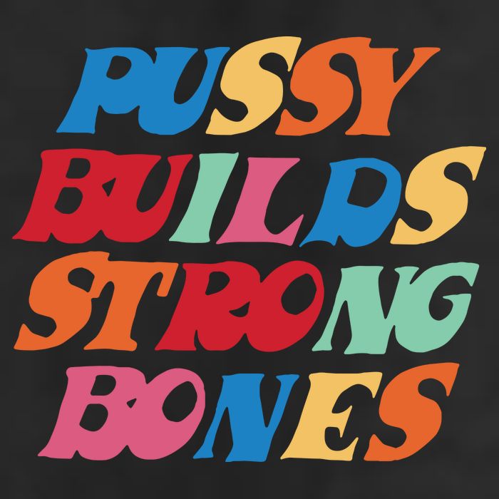 Pussy Builds Strong Bones Cool Comfort Performance Bucket Hat