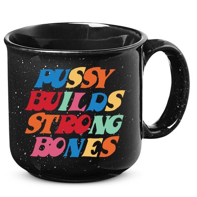 Pussy Builds Strong Bones 15oz Campfire Ceramic Mug