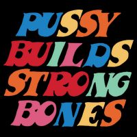 Pussy Builds Strong Bones Flat Bill Trucker Hat