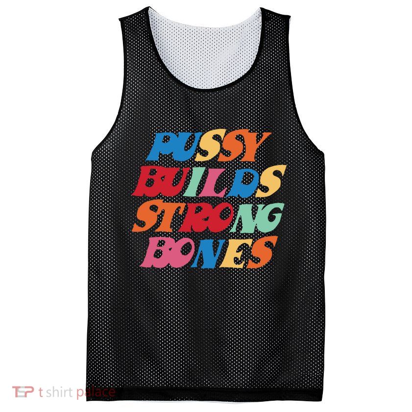 Pussy Builds Strong Bones Mesh Reversible Basketball Jersey Tank