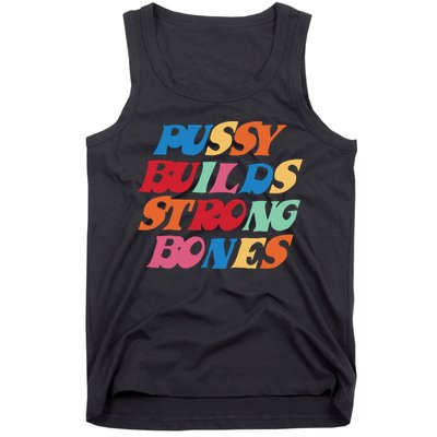 Pussy Builds Strong Bones Tank Top