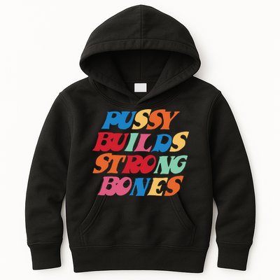 Pussy Builds Strong Bones Kids Hoodie