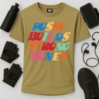 Pussy Builds Strong Bones Cooling Performance Crew T-Shirt