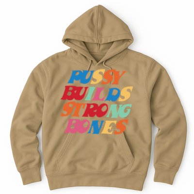 Pussy Builds Strong Bones Hoodie