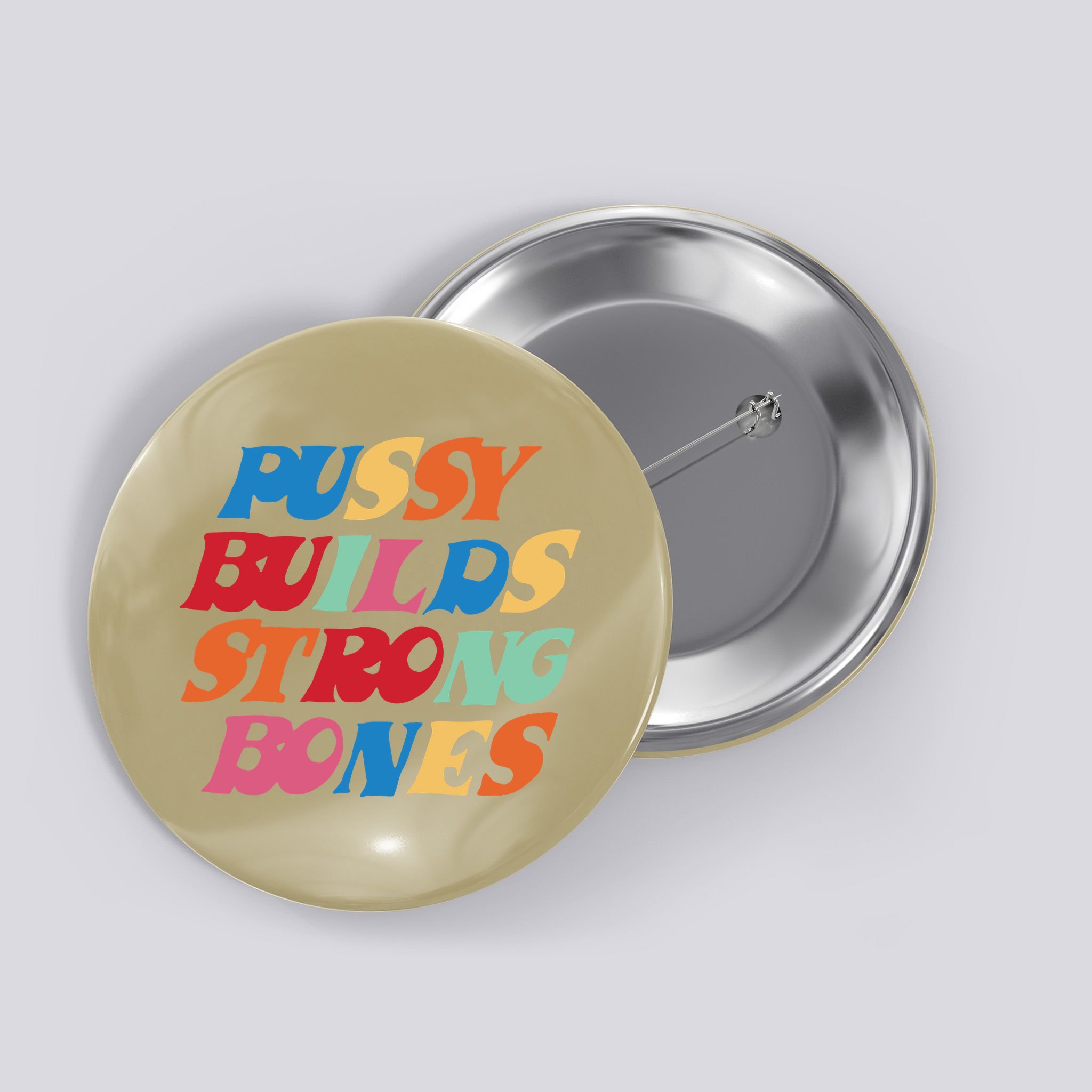 Pussy Builds Strong Bones Button