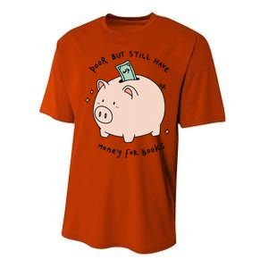 Poor But Still Have Money For Books Funny Design Performance Sprint T-Shirt