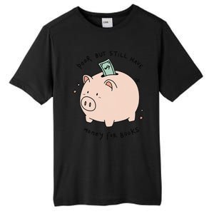 Poor But Still Have Money For Books Funny Design Tall Fusion ChromaSoft Performance T-Shirt