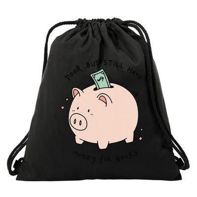 Poor But Still Have Money For Books Funny Design Drawstring Bag