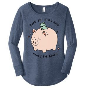 Poor But Still Have Money For Books Funny Design Women's Perfect Tri Tunic Long Sleeve Shirt