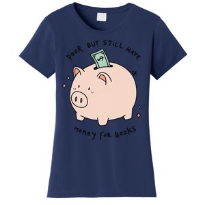 Poor But Still Have Money For Books Funny Design Women's T-Shirt