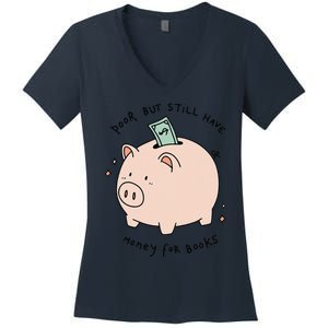 Poor But Still Have Money For Books Funny Design Women's V-Neck T-Shirt