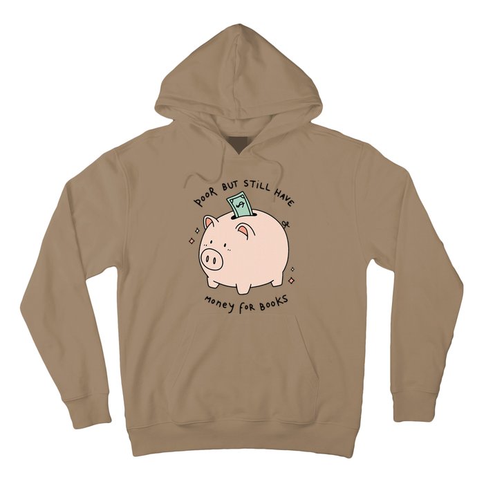 Poor But Still Have Money For Books Funny Design Hoodie