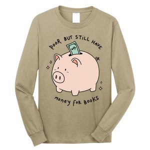 Poor But Still Have Money For Books Funny Design Long Sleeve Shirt