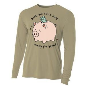 Poor But Still Have Money For Books Funny Design Cooling Performance Long Sleeve Crew