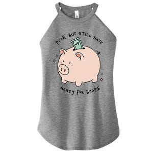 Poor But Still Have Money For Books Funny Design Women's Perfect Tri Rocker Tank