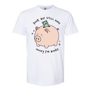 Poor But Still Have Money For Books Funny Design Softstyle CVC T-Shirt