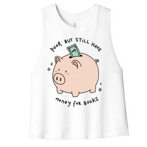 Poor But Still Have Money For Books Funny Design Women's Racerback Cropped Tank