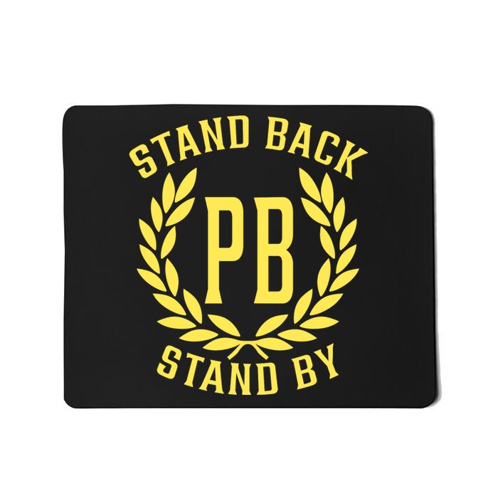 Proud Boys Stand Back Stand By Mousepad