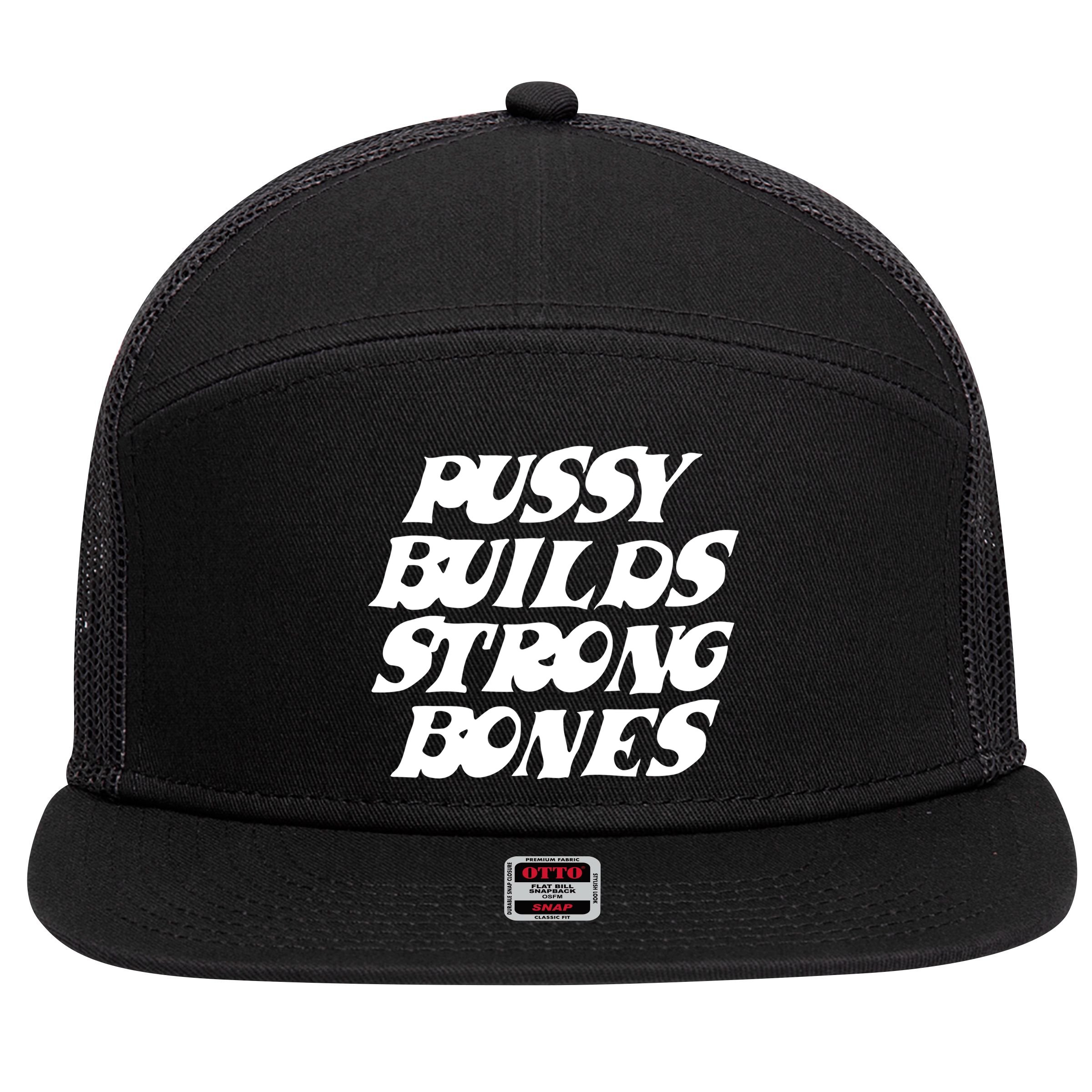 Pussy Builds Strong Bones 7 Panel Mesh Trucker Snapback Hat