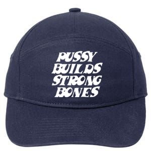 Pussy Builds Strong Bones 7-Panel Snapback Hat