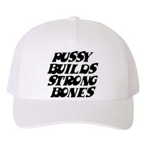 Pussy Builds Strong Bones Yupoong Adult 5-Panel Trucker Hat