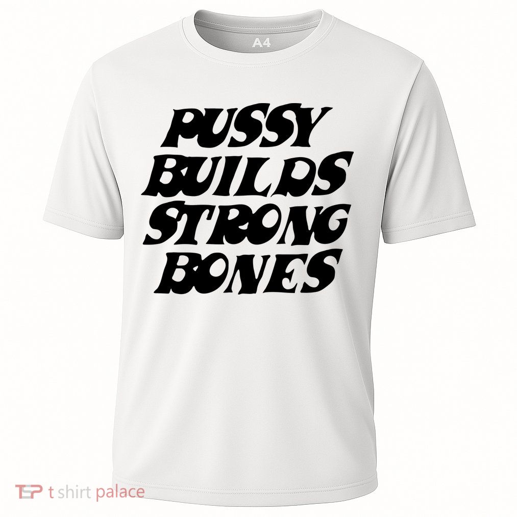 Pussy Builds Strong Bones Performance Shirt