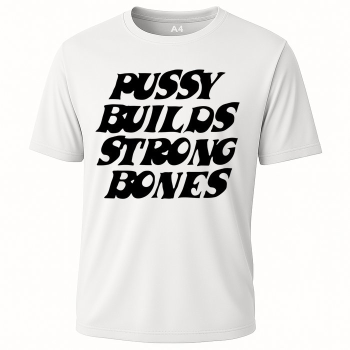 Pussy Builds Strong Bones Cooling Performance Crew T-Shirt