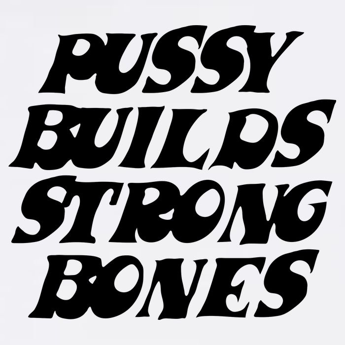 Pussy Builds Strong Bones T-Shirt
