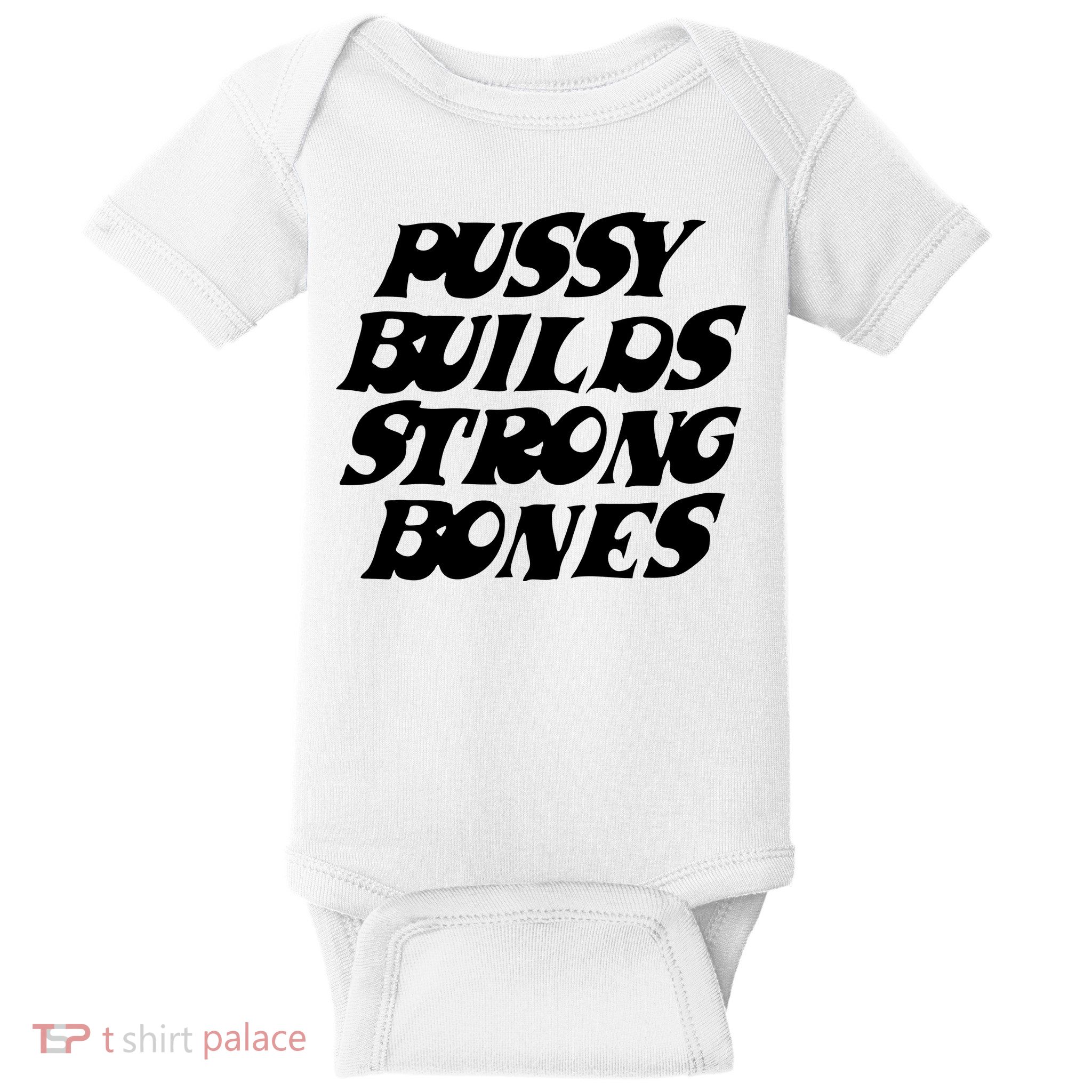 Pussy Builds Strong Bones Baby Bodysuit